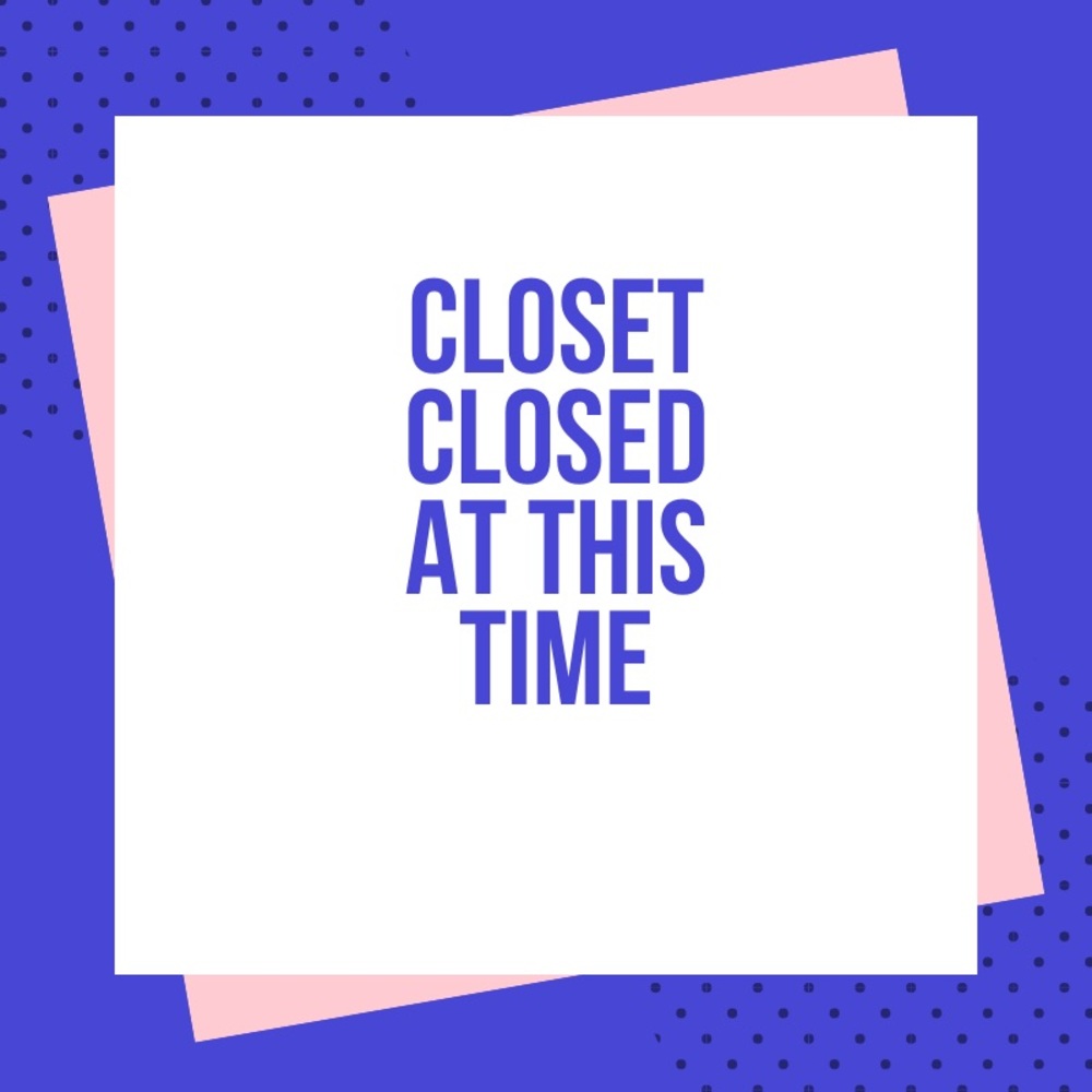 Closet currently closed